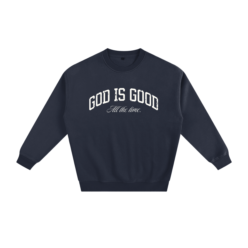 God is Good All the Time Sweater (Psalm 100:5)