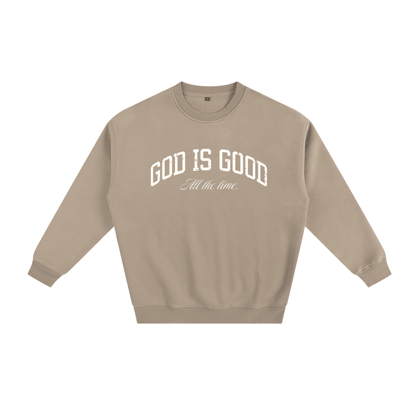 God is Good All the Time Sweater (Psalm 100:5)